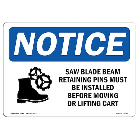 Signmission OSHA Notice Sign, 10" Height, Aluminum, Saw Blade Beam Retaining Pins Sign With Symbol, Landscape OS-NS-A-1014-L-18244
